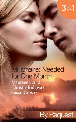 Millionaire: Needed for One Month: Thirty Day Affair Maureen Child и Susan Crosby