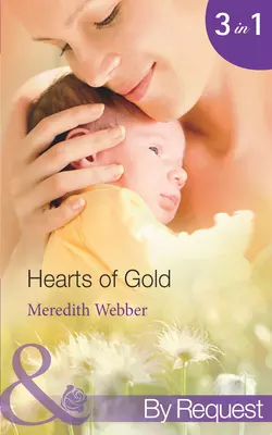 Hearts of Gold: The Children′s Heart Surgeon, Meredith Webber