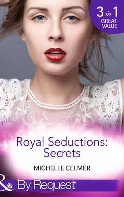 Royal Seductions: Secrets: The Duke′s Boardroom Affair, Michelle Celmer