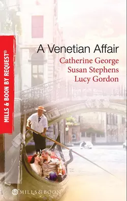 A Venetian Affair: A Venetian Passion  In the Venetian′s Bed  A Family For Keeps CATHERINE GEORGE и Lucy Gordon