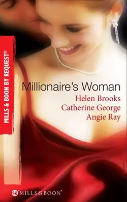 Millionaire′s Woman: The Millionaire′s Prospective Wife / The Millionaire′s Runaway Bride / The Millionaire′s Reward, CATHERINE GEORGE