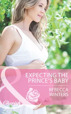 Expecting the Prince′s Baby Rebecca Winters