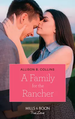 A Family For The Rancher, Allison Collins