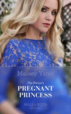 The Prince′s Pregnant Mistress, Maisey Yates