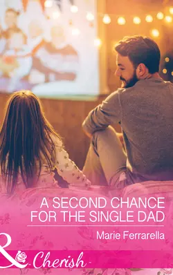 A Second Chance For The Single Dad Marie Ferrarella