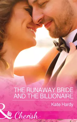 The Runaway Bride And The Billionaire, Kate Hardy