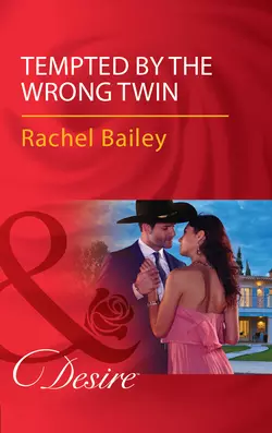 Tempted By The Wrong Twin, Rachel Bailey