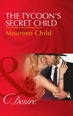 The Tycoon′s Secret Child, Maureen Child