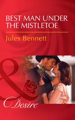 Best Man Under The Mistletoe, Jules Bennett