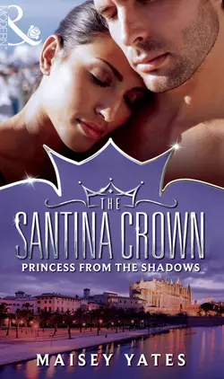 Princess From the Shadows, Maisey Yates