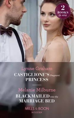 Castiglione′s Pregnant Princess: Castiglione′s Pregnant Princess Линн Грэхем и MELANIE MILBURNE