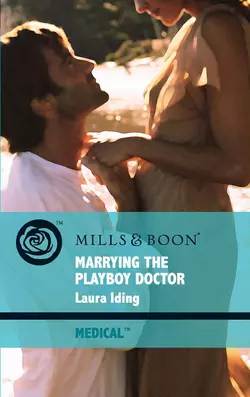 Marrying the Playboy Doctor, Laura Iding