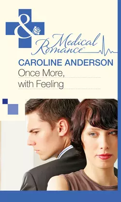 Once More, With Feeling, Caroline Anderson