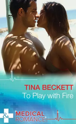 To Play With Fire Tina Beckett