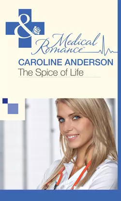 The Spice of Life Caroline Anderson