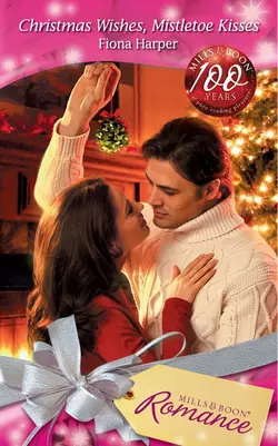 Christmas Wishes, Mistletoe Kisses, Fiona Harper