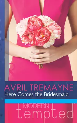 Here Comes the Bridesmaid, Avril Tremayne