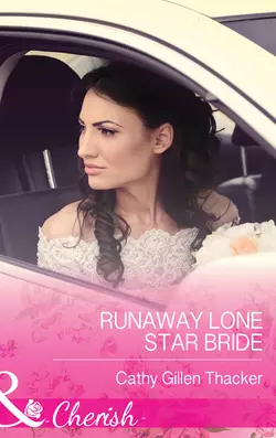 Runaway Lone Star Bride, Cathy Thacker