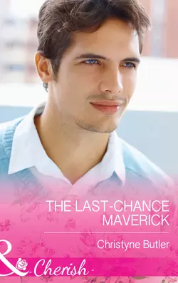 The Last-Chance Maverick Christyne Butler