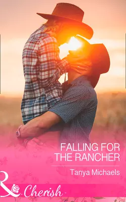 Falling For The Rancher, Tanya Michaels