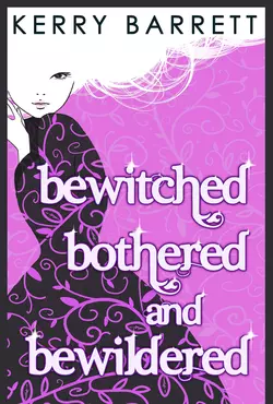 Bewitched, Bothered And Bewildered, Kerry Barrett