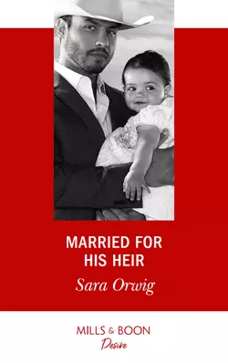 Married For His Heir Sara Orwig