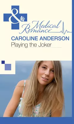 Playing the Joker Caroline Anderson