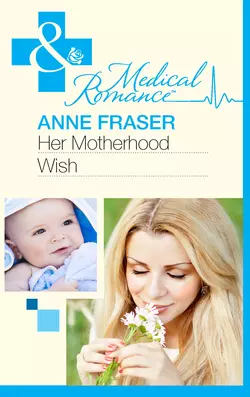 Her Motherhood Wish Anne Fraser