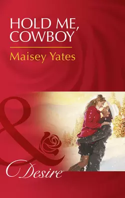 Hold Me  Cowboy Maisey Yates