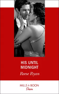 His Until Midnight, Reese Ryan