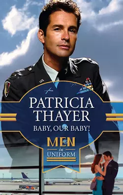 Baby  Our Baby! Patricia Thayer