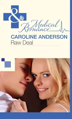 Raw Deal, Caroline Anderson