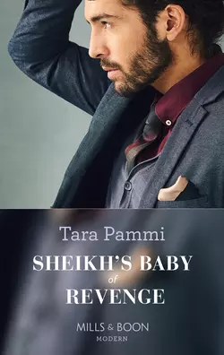 Sheikh′s Baby Of Revenge Tara Pammi