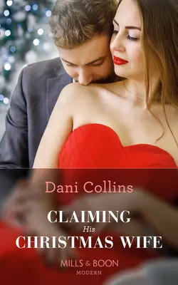 Claiming His Christmas Wife Dani Collins