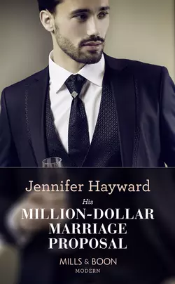 His Million-Dollar Marriage Proposal Jennifer Hayward