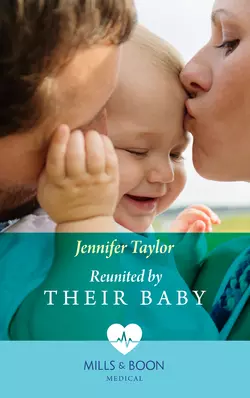 Reunited By Their Baby Jennifer Taylor