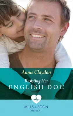 Resisting Her English Doc, Annie Claydon