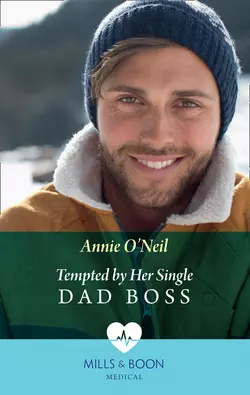 Tempted By Her Single Dad Boss Annie ONeil