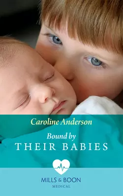 Bound By Their Babies, Caroline Anderson