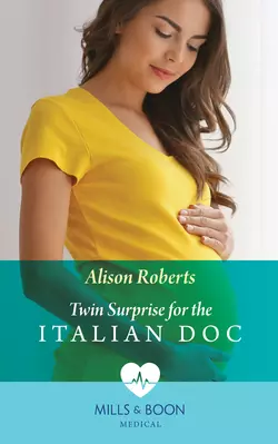 Twin Surprise For The Italian Doc Alison Roberts