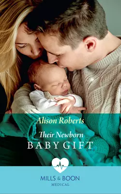 Their Newborn Baby Gift, Alison Roberts