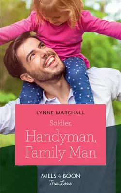 Soldier, Handyman, Family Man, Lynne Marshall