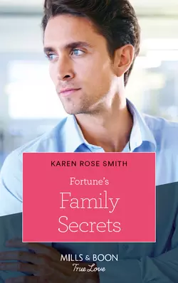 Fortune′s Family Secrets Karen Smith