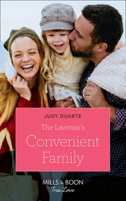 The Lawman′s Convenient Family Judy Duarte