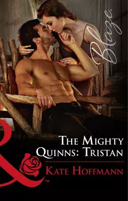 The Mighty Quinns: Tristan, Kate Hoffmann