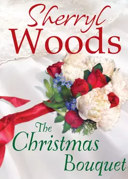 The Christmas Bouquet Sherryl Woods