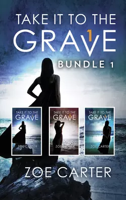 Take It To The Grave Bundle 1: Take It to the Grave parts 1-3, Zoe Carter