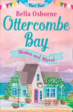 Ottercombe Bay – Part Four: Shaken and Stirred, Bella Osborne