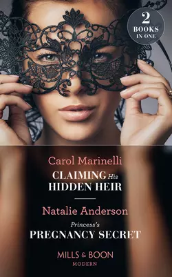 Claiming His Hidden Heir: Claiming His Hidden Heir Natalie Anderson и Carol Marinelli