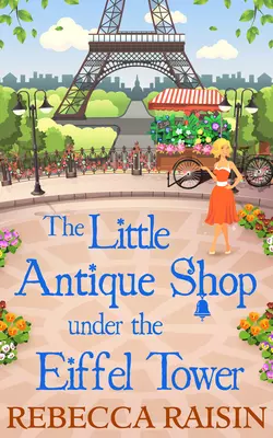 The Little Antique Shop Under The Eiffel Tower, Rebecca Raisin